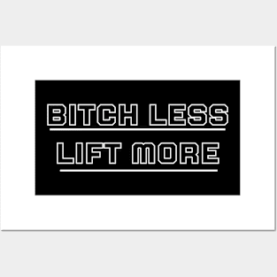 Lift more Bitch Less Posters and Art